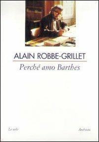 Perché amo Barthes - Alain Robbe-Grillet - copertina