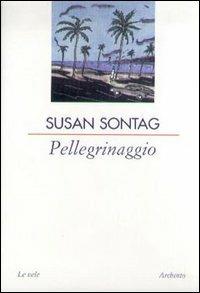 Pellegrinaggio - Susan Sontag - copertina