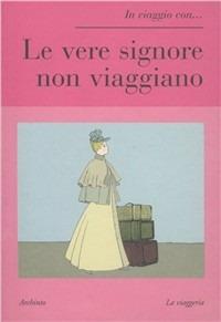 Le vere signore non viaggiano - copertina