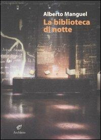 La biblioteca di notte - Alberto Manguel - 2