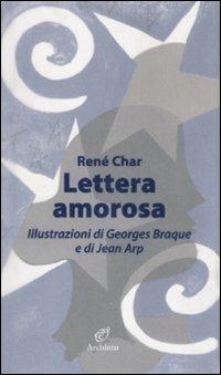 Lettera amorosa - René Char,Jean Arp,Georges Braque - copertina