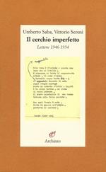 Il cerchio imperfetto. Lettere 1946-1954