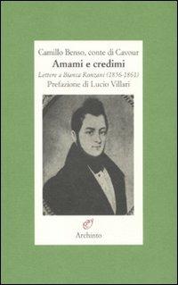 Amami e credimi. Lettere a Bianca Ronzani (1856-1861) - Camillo Cavour - copertina
