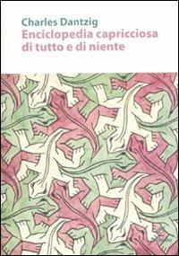 Enciclopedia capricciosa di tutto e di niente - Charles Dantzig - copertina