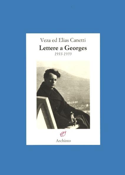Lettere a Georges 1933-1959 - Elias Canetti,Veza Canetti - copertina