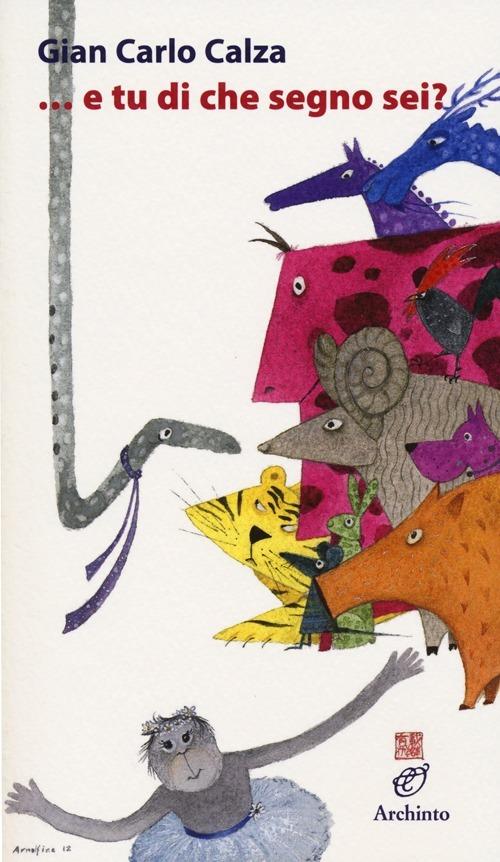 ... E tu di che segno sei? - G. Carlo Calza - copertina