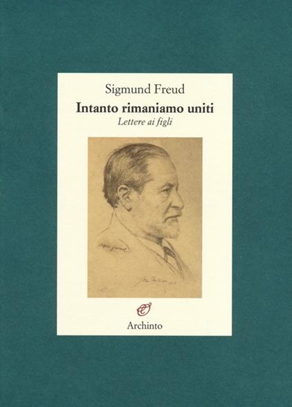 Intanto rimaniamo uniti. Lettere ai figli - Sigmund Freud - copertina