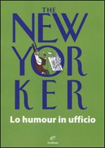 The New Yorker. Lo humour in ufficio