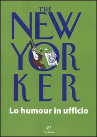 The New Yorker. Lo humour in ufficio - copertina