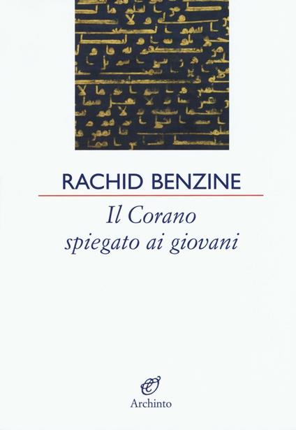 Il Corano spiegato ai giovani - Rachid Benzine - copertina