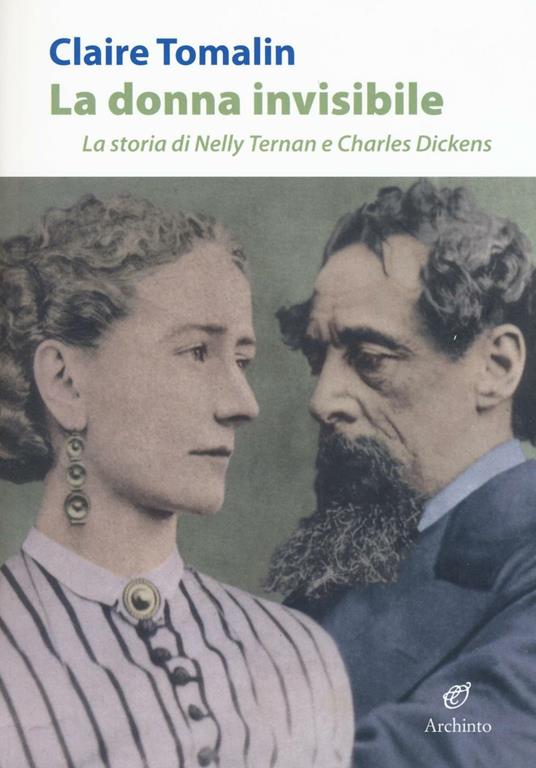La donna invisibile. La storia di Nelly Ternan e Charles Dickens - Claire Tomalin - copertina