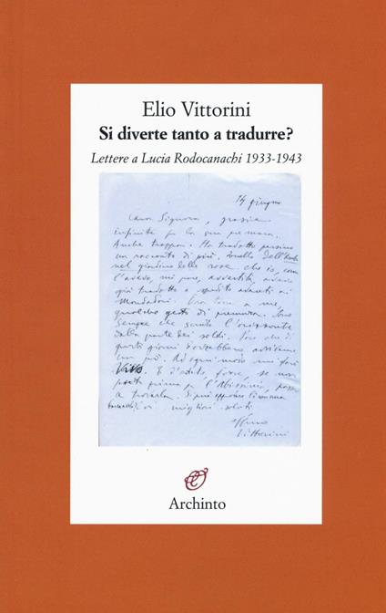 Si diverte tanto a tradurre? Lettere a Lucia Rodocanachi 1933-1943 - Elio Vittorini - copertina