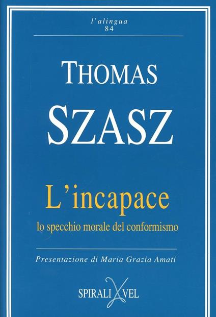 L' incapace, lo specchio morale del conformismo - Thomas S. Szasz - copertina
