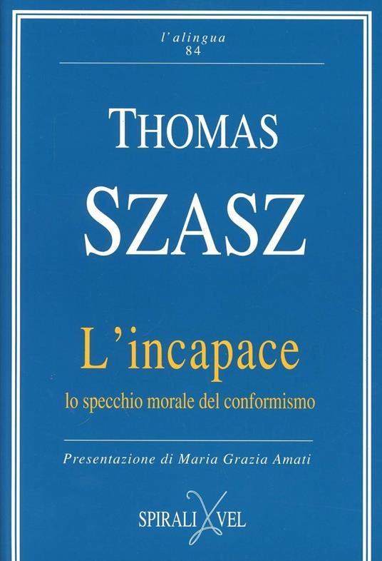 L' incapace, lo specchio morale del conformismo - Thomas S. Szasz - copertina