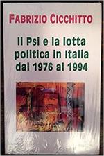 Il PSI e la lotta politica in Italia dal 1976 al 1994