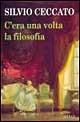 C'era una volta la filosofia - Silvio Ceccato - copertina