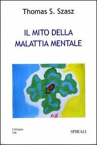 Il mito della malattia mentale - Thomas S. Szasz - copertina