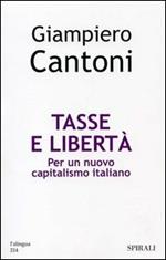 Tasse e libertà. Per un nuovo capitalismo italiano