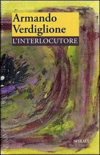 L' interlocutore - Armando Verdiglione - copertina