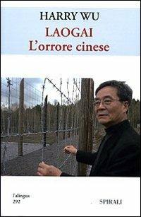 Laogai. L'orrore cinese - Harry Wu - copertina