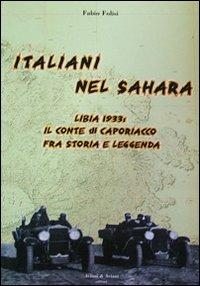 Italiani nel Sahara. Libia 1933 il conte di Caporiaccio fra storia e leggenda - Fabio Folisi - copertina