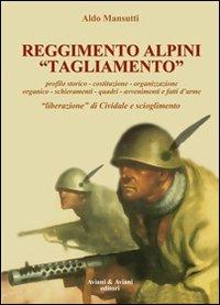 Reggimento alpini «Tagliamento». 1943-45 - Aldo Mansutti - copertina