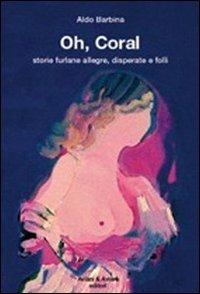Oh, Coral - Aldo Barbina - copertina