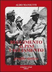 Reggimento alpini «Tagliamento». Profilo storico - Aldo Mansutti - copertina