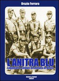 L' anitra blu. Legionari e soldati di ventura in Africa - Orazio Ferrara - copertina