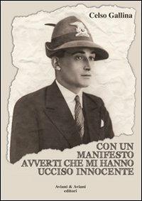 Con un manifesto avverti che mi hanno ucciso innocente - Celso Gallina - copertina