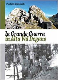 La grande guerra in alta Val Degano - Pierluigi Giampaoli - copertina