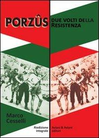 Porzûs. Due volti della Resistenza - Marco Cesselli - copertina
