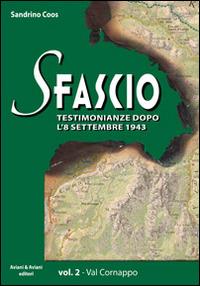 Sfascio. Testimonianze dopo l'8 settembre 1943. Vol. 2: Val Cornappo. - Sandrino Coos - copertina