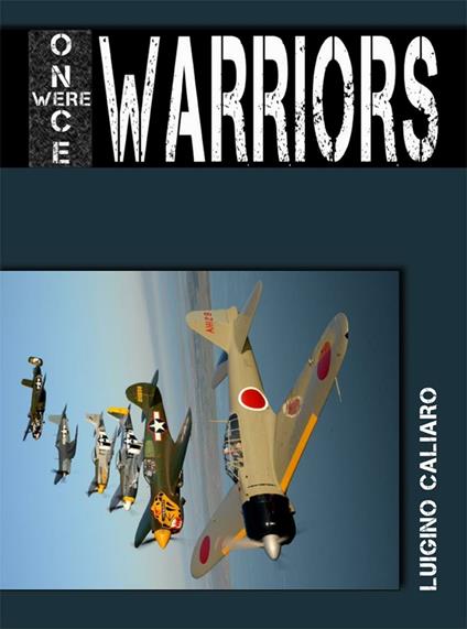 Once were warriors - Luigino Caliaro - copertina