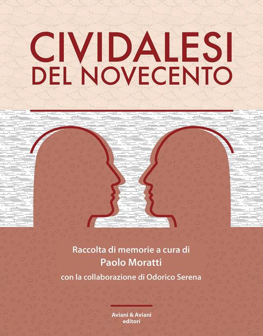 Cividalesi del Novecento - Paolo Moratti,Odorico Serena - copertina