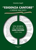 «Esigenza Cantore» l'ordine mai dato. Vita segreta del Generale Luigi Olivieri (1892-1982)