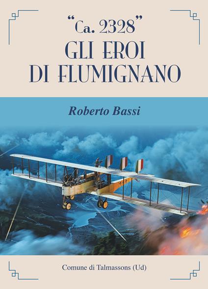 «Ca. 2328». Gli eroi di Flumignano - Roberto Bassi - copertina