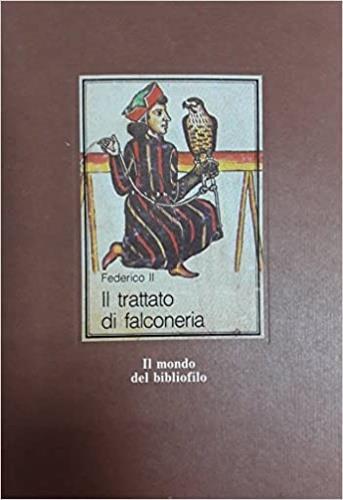 Il trattato di falconeria - Federico II - copertina