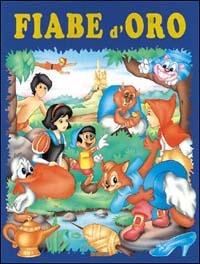 Fiabe d'oro. Volume blu - Claudio Cernuschi,Maria De Filippo - copertina