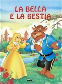 La bella e la Bestia - Claudio Cernuschi,Maria De Filippo - copertina