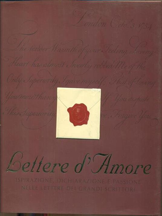 Lettere d'amore. Ispirazione, dichiarazione e passione nelle lettere dei grandi scrittori. Ediz. illustrata - copertina