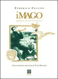 Imago. Appunti di un visionario - Federico Fellini - copertina