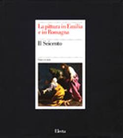 La pittura in Emilia e in Romagna. Il Seicento - copertina