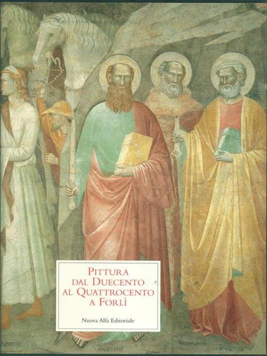 La pittura dal Duecento al Quattrocento a Forlì - Giordano Viroli - copertina