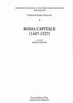 Roma capitale (1447-1527). Atti del 4º Convegno di studio CSCTM (S. Miniato, 27-31 ottobre 1992)