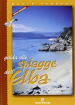 Guida alle spiagge dell'Elba. Spiagge, isolotti e itinerari velici