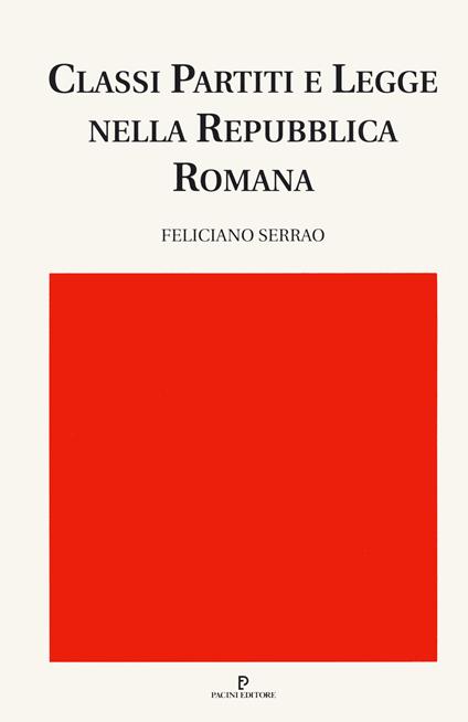 Classi, partiti e legge nella repubblica romana - Feliciano Serrao - copertina