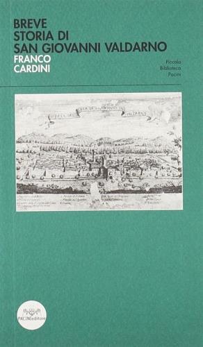 Breve storia di San Giovanni Valdarno - Franco Cardini - copertina