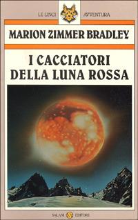 I cacciatori della luna rossa - Marion Zimmer Bradley - copertina