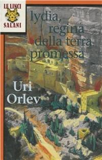 Lydia, regina della terra promessa - Uri Orlev - copertina